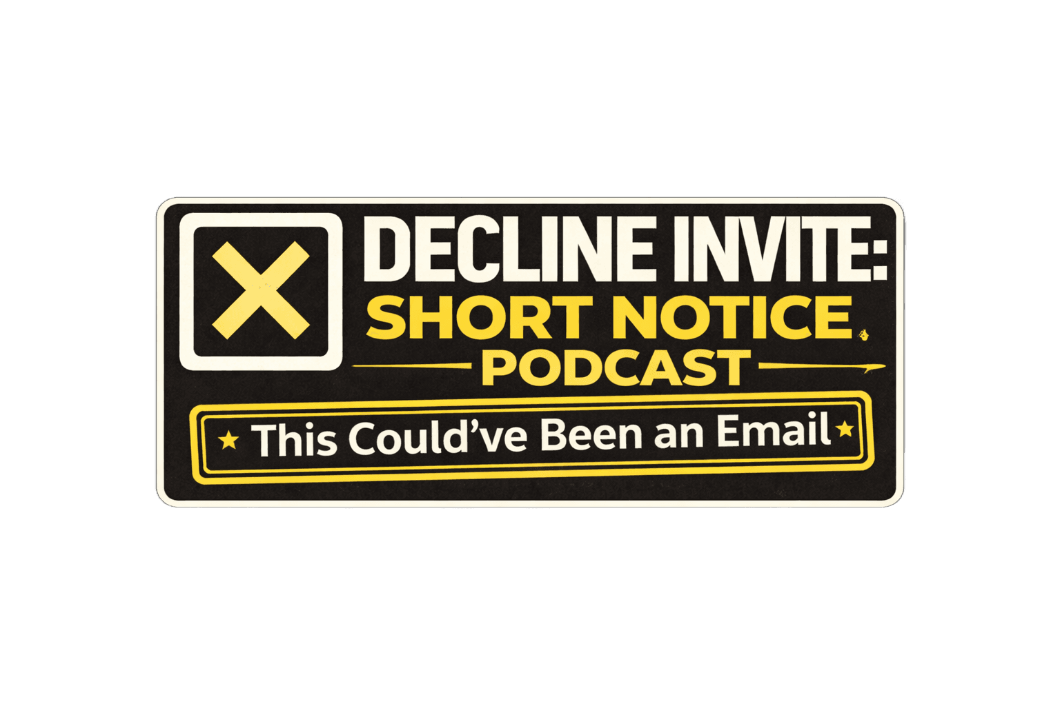 Decline Invite: Short Notice